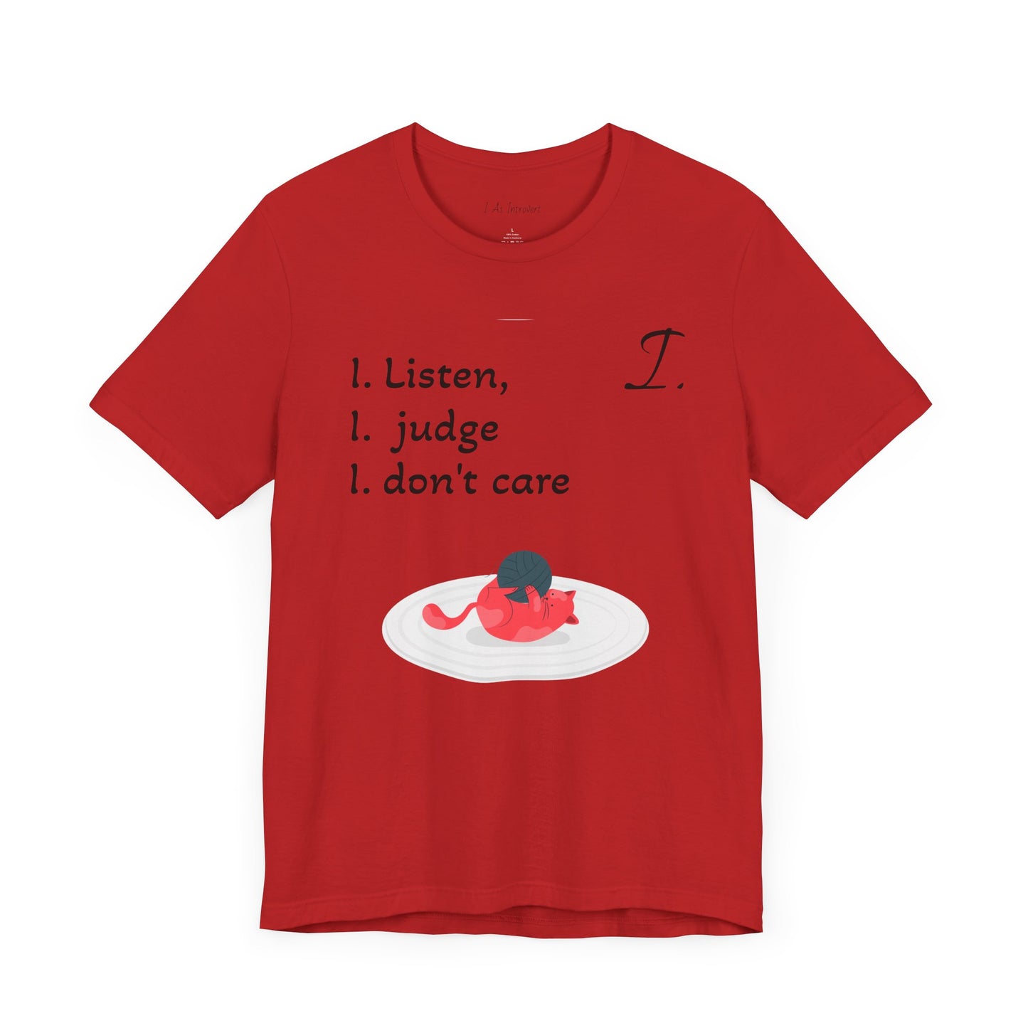 Funny Unisex Jersey Tee - 'I Listen, I Judge, I Don’t Care'